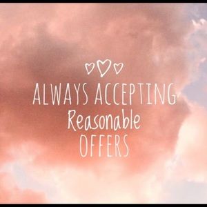 Send me an offer! I consider all reasonable ones